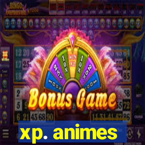 xp. animes